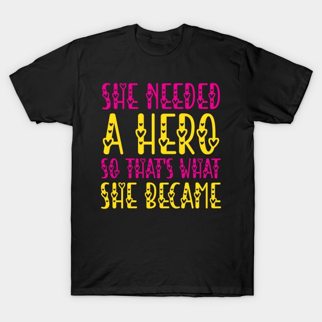 Best Proud Inspired Superhero Woman motivational Phrase T-Shirt by Lukecarrarts